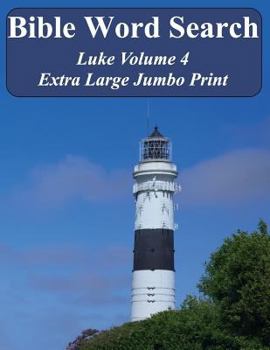 Bible Word Search Luke Volume 4: King James Version Extra Large Jumbo Print