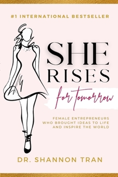 Paperback She Rises for Tomorrow: Female Entrepreneurs Who Brought Ideas To Life And Inspire The World Book