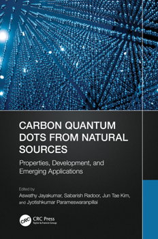 Hardcover Carbon Quantum Dots from Natural Sources: Properties, Development, and Emerging Applications Book