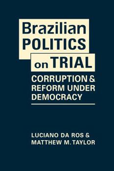 Hardcover Brazilian Politics on Trial: Corruption and Reform Under Democracy Book