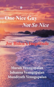 Hardcover One Nice Guy Not so Nice: Joe Biden's Ineptitude Book