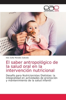 Paperback El saber antropológico de la salud oral en la intervención nutricional [Spanish] Book