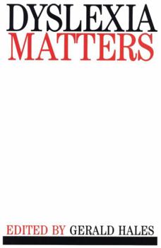 Paperback Dyslexia Matters: A Celebratory Contributed Volume to Honour Professor T.R. Miles Book