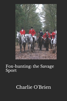 Paperback Fox-hunting: the Savage Sport Book