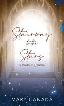 Hardcover Stairway to the Stars: A Dreamer's Journal Book
