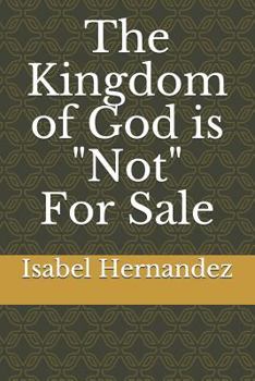 Paperback The Kingdom of God Is Not for Sale Book