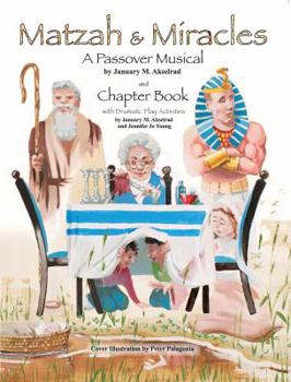Paperback Matzah & Miracles, A Passover Musical and Chapter Book (Winner of a Parents' Choice Approval Award, Mom's Choice Award, Benjamin Franklin GOLD Award) Book
