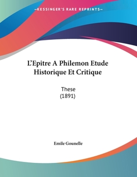 Paperback L'Epitre A Philemon Etude Historique Et Critique: These (1891) [French] Book