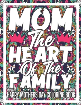 Happy Mothers Day Coloring Book: 20 Mother's Day Coloring Pages | Coloring Book for Moms| Mothers Day Coloring Book for Adults| Mothers Day Gifts