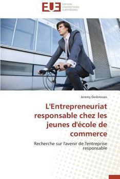 L'Entrepreneuriat Responsable Chez Les Jeunes D'A(c)Cole de Commerce