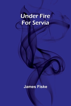 Paperback Under Fire For Servia Book