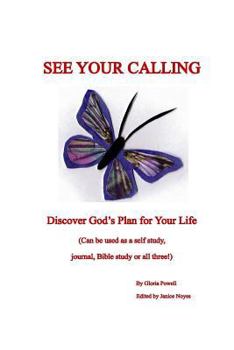 Paperback See Your Calling: Discover God's Plan for Your Life: (Journal, Self-Study, Bible Study or All Three!) Book