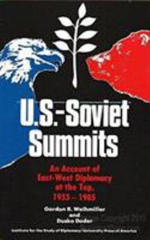 Hardcover U.S.-Soviet Summits: An Account of East-West Diplomacy at the Top, 1955-1985 Book