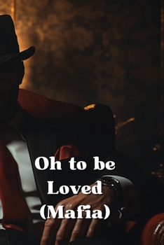 Paperback Oh to be Loved (Mafia) Book
