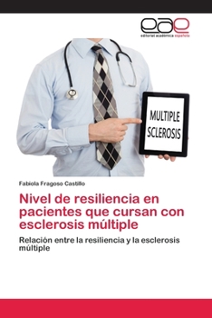 Paperback Nivel de resiliencia en pacientes que cursan con esclerosis múltiple [Spanish] Book