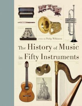 Hardcover The History of Music in Fifty Instruments Book