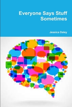 Paperback Everyone Says Stuff Sometimes Book