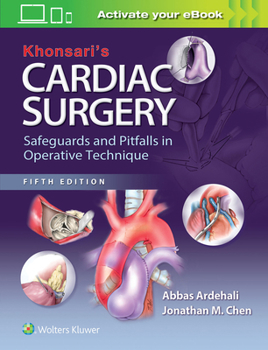 Hardcover Khonsari's Cardiac Surgery: Safeguards and Pitfalls in Operative Technique Book