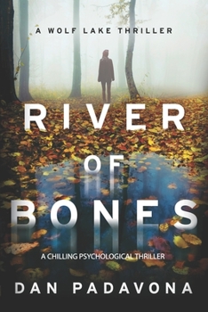 River of Bones: A Chilling Psychological Thriller - Book #3 of the Wolf Lake