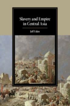 Hardcover Slavery and Empire in Central Asia Book