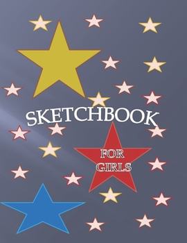 Paperback sketchbook for girls: drawing painting and sketching notebook for girls Book