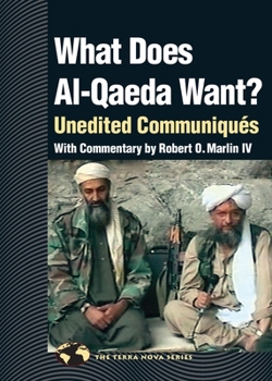 Paperback What Does Al Qaeda Want?: Unedited Communiques Book
