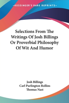 Paperback Selections From The Writings Of Josh Billings Or Proverbial Philosophy Of Wit And Humor Book