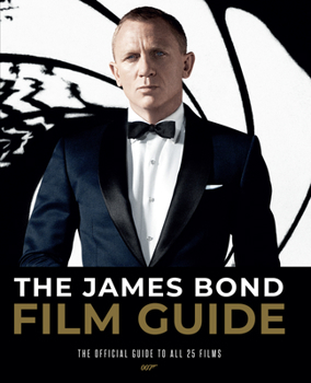 Hardcover The James Bond Film Guide: The Official Guide to All 25 007 Films Book
