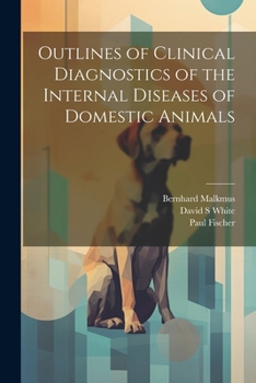 Paperback Outlines of Clinical Diagnostics of the Internal Diseases of Domestic Animals Book