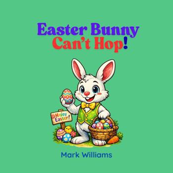 Easter Bunny Can't Hop!