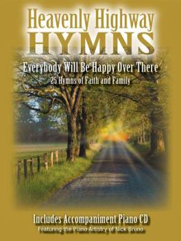 Heavenly Highway Hymns -- Everybody Will Be Happy Over There: 25 Hymns of Faith and Family, Book & CD