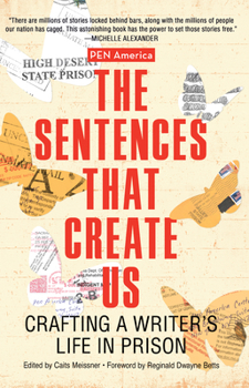 Paperback The Sentences That Create Us: Crafting a Writer's Life in Prison Book