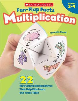 Paperback Fun-Flap Facts: Multiplication: 22 Motivating Manipulatives That Help Kids Learn the Times Table Book