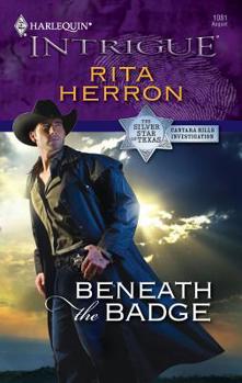 Beneath The Badge - Book #3 of the Silver Star of Texas: Cantara Hills Investigation