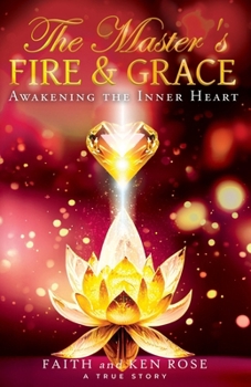 Paperback The Master's Fire & Grace: Awakening the Inner Heart (Let Destiny Find You) Book