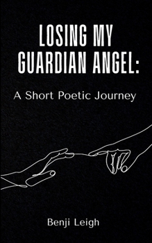 Paperback Losing My Guardian Angel: A Short Poetic Journey Book