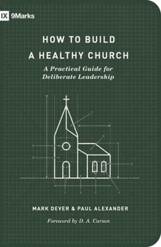 Paperback How to Build a Healthy Church: A Practical Guide for Deliberate Leadership (Second Edition) Book
