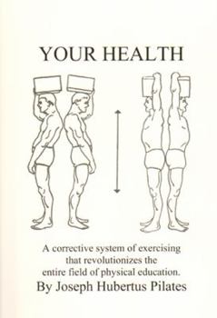 Paperback Your Health: A Corrective System of Exercising That Revolutionizes the Entire Field of Physical Education Book