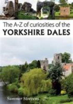 Paperback A-Z of Curiosities of the Yorkshire Dales Book