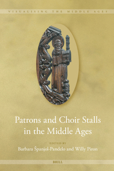Hardcover Patrons and Choir Stalls in the Middle Ages Book