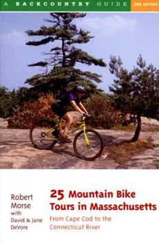 Paperback 25 Mountain Bike Tours in Massachusetts: From the Connecticut River to the Atlantic Coast Book
