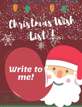 Paperback Christmas Wish List - Dear Santa - Letter to Santa: An awesome Journal with sketshing & drawing Santa Claus & Christmas Wish List - Holiday Notebook f Book