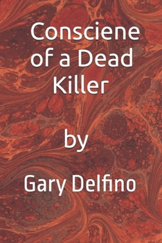 Paperback Conscience of a Dead Killer by Gary Delfino: Gary Delfino Book