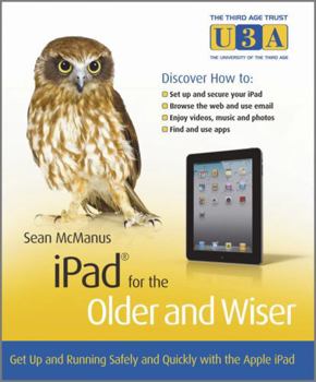 Paperback iPad for the Older and Wiser: Get Up and Running Safely and Quickly with the Apple iPad Book