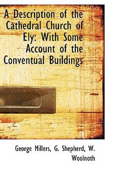 Paperback A Description of the Cathedral Church of Ely with Some Account of the Conventual Buildings Book