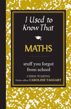 I Used to Know That: Maths - Book  of the I Used to Know That