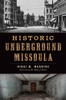 Paperback Historic Underground Missoula Book