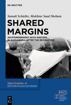 Hardcover Shared Margins: An Ethnography with Writers in Alexandria After the Revolution Book