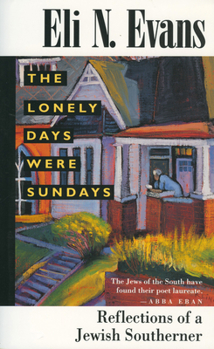 Paperback The Lonely Days Were Sundays: Reflections of a Jewish Southerner Book