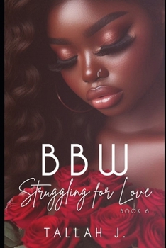 BBW Struggling for Love 6: The Finale: A Hood Love Story